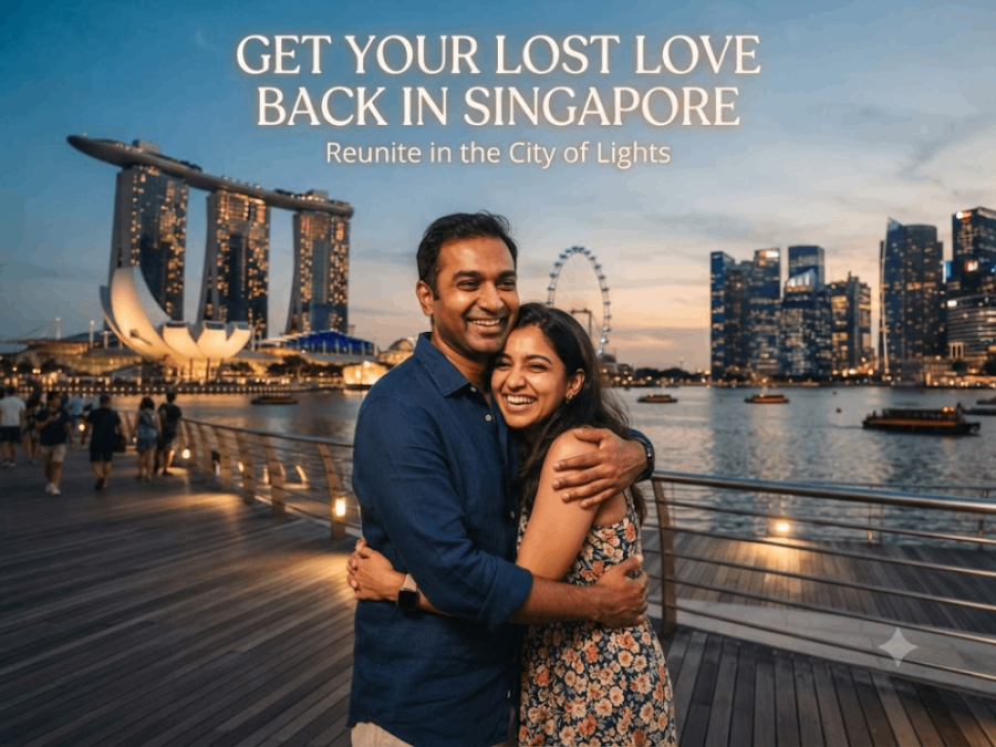 Get your Lost Love Back in Singapore
